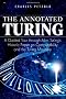 The Annotated Turing: A Guided Tour Through Alan Turing's Historic Paper on Computability and the Turing Machine