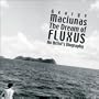 George Maciunas: The Dream of Fluxus