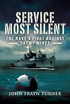 Service Most Silent: The Navy's Fight Against Enemy Mines