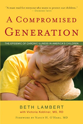 A Compromised Generation: The Epidemic of Chronic Illness in America's Children