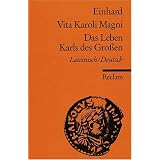 Vita Karoli Magni / Das Leben Karls des Gro�envon "Einhard"