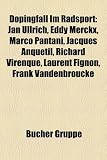 Produkt-Bild: Dopingfall Im Radsport: Jan Ullrich, Eddy Merckx, Marco Pantani, Jacques Anquetil, Richard Virenque, Laurent Fignon, Frank Vandenbroucke