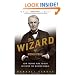The Wizard of Menlo Park: How Thomas Alva Edison Invented the Modern World