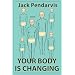 Your Body Is Changing