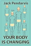 Your Body Is Changing