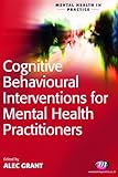 Cognitive behavioural interventions for mental health practitioners