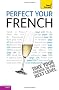 Perfect Your French: Teach Yourself