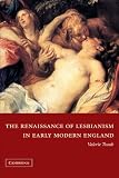 Buy : The Renaissance of Lesbianism in Early Modern England (Cambridge Studies in Renaissance Literature and Culture)