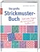 Das gro&szlig;e Strickmusterbuch: 300 tolle Designs, die man einfach haben mu&szlig;