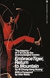 Embrace tiger, return to mountain : the essence of t'ai Chi