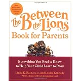 The Between the Lions (R) Book for Parents: Everything You Need to Know to Help Your Child Learn to Read ~ Linda K. Rath