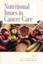 Nutritional Issues in Cancer Care