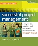 read full review Successful Project Management: Applying Best Practices and Real-World Techniques with Microsoft® Project: Applying Best Practices and Real-World Techniques with Microsoft® Project (Business Skills)