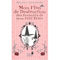 Mon plan de destruction des pouvoirs de mon petit fr�re