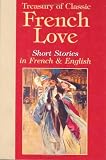 Treasury of Classic French Love Short Stories in French and English