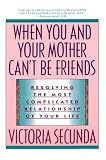 When You and Your Mother Can't Be Friend