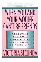 When You and Your Mother Can't be Friends