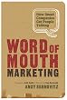 Word of Mouth Marketing: How Smart Companies Get People Talking
