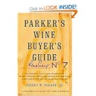 Parker's Wine Buyer's Guide, 7th Edition: The Complete, Easy-to-Use Reference on Recent... by Robert M. Parker