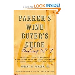 Parker's Wine Buyer's Guide: The Complete, Easy-To-Use Reference on Recent Vintages, Prices, and Ratings for More Than 8,000 Wines from All the Maj