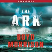 The Ark: A Novel | [Boyd Morrison]