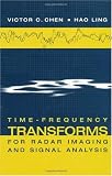 Time-Frequency Transforms for Radar Imaging and Signal Analysis