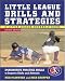 Little League Drills and Strategies : Imaginative Practice Drills to Improve Skills and Attitude by Ned McIntosh