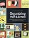 Organizing Plain and Simple: A Ready Reference Guide with Hundreds of Solutions to Your Everyday Clutter Challenges