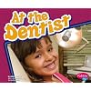 At the Dentist (Healthy Teeth series) (Pebble Plus: Healthy Teeth)