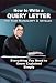 How to Write a Query Letter: Everything You Need to Know Explained Simply (Back-To-Basics)