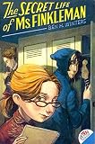 [(The Secret Life of Ms. Finkleman )] [Author: Ben H Winters] [Nov-2011]