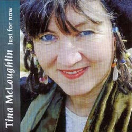 TINA MCLOUGHLIN : JUST FOR NOW