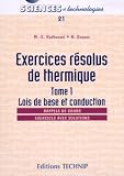 Exercices r�solus de thermique : Tome 1, Lois de base et conduction