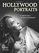 Hollywood Portraits: Hot-Light Techniques for Professional Photographers