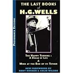 The Last Books of H.G. Wells: The Happy Turning & Mind at the End of Its Tether ((None)) book cover