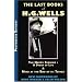 The Last Books of H.G. Wells: The Happy Turning: A Dream of Life & Mind at the End of its Tether (Provenance Editions)