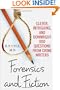 Forensics and Fiction: Clever, Intriguing, and Downright Odd Questions from Crime Writers