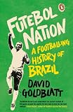 Futebol nation : a footballing history of Brazil
