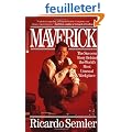 Maverick: The Success Story Behind the World's Most Unusual Workplace