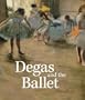 Degas and the Ballet: Picturing Movement
