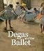 Degas and the Ballet