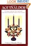 Aguinaldos: Christmas Customs, Music, and Foods of the Spanish-speaking Countries of the Americas