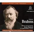 Brahms: Life & Works by Brahms