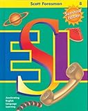 Scott Foresman ESL : accelerating English language learning. 8. Newcomer teacher suggestion book