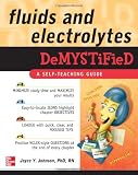 Fluids and Electrolytes Demystified (Demystified Nursing)