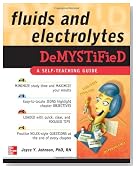 Fluids and Electrolytes Demystified (Demystified Nursing)