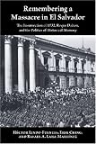 Remembering a Massacre in El Salvador: The Insurrection of 1932, Roque Dalton, and the Politics of Historical Memory