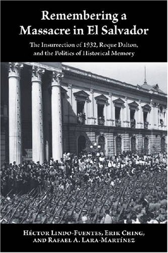 Remembering a Massacre in El Salvador: The Insurrection of 1932, Roque Dalton, and the Politics of Historical Memory under El Salvador in The Books Store