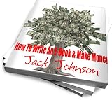 How To Write An E-Book & Make Money