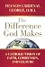 The Difference God Makes: A Catholic Vision of Faith, Communion, and Culture
